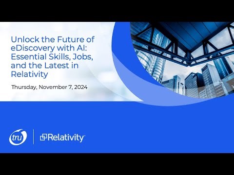 Unlock the Future of eDiscovery with AI: Essential Skills, Jobs, and the Latest in Relativity