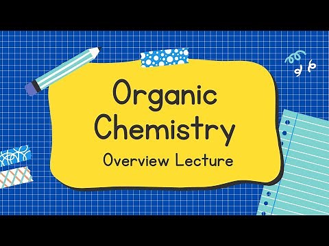 Organic Chemistry Overview Lecture | Organic Compounds Functional Groups