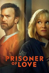 Prisoner of Love (2022) - Movie