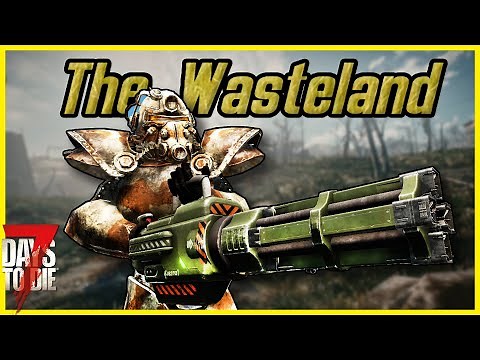 Fallout in 7 Days to Die: The Wasteland Mod First Look