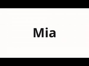 How to pronounce Mia
