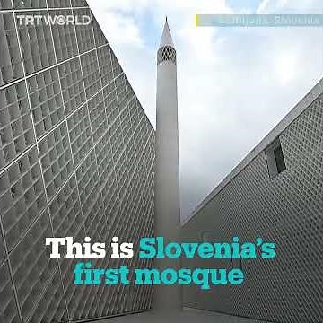 Slovenia opens its first mosque after 50 years of hurdles