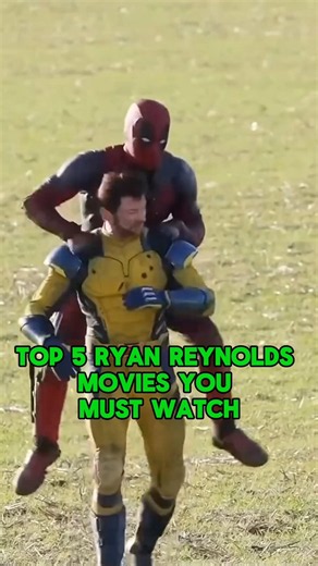 Top 5 Ryan Reynolds Movies You Must Watch