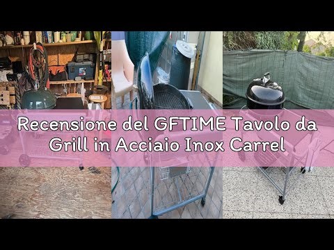 Recensione del GFTIME Tavolo da Grill in Acciaio Inox Carrello da Grill per Weber 47 cm & 57 cm Orig