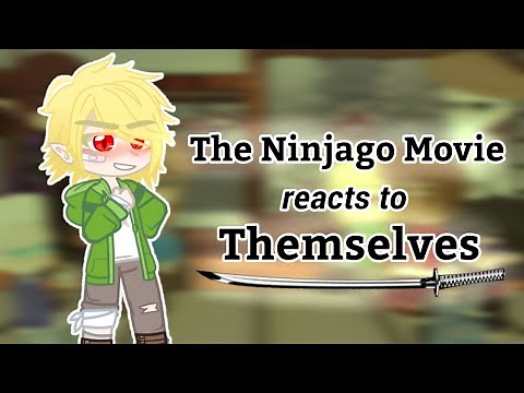 The Ninjago Movie reacts to Themselves ▬ι══ﺤ Lego Ninjago Movie ▬ι══ﺤ GC [THANK U FOR 30K!!!]