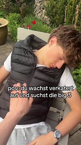 Schlimmster Moment: POV verkatert aufwachsen und die Big 3 suchen