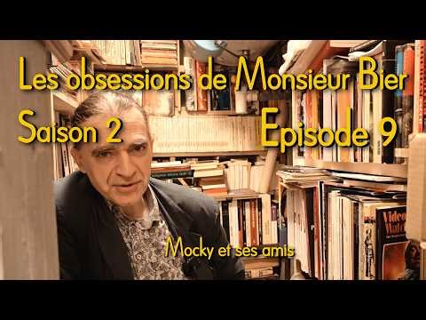 Les obsessions de Monsieur Bier – Saison 2 / Episode 9 : Mocky et ses amis