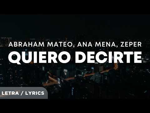 Abraham Mateo, Ana Mena, Zeper - Quiero Decirte (Zeper Remix) (Letra/Lyrics)