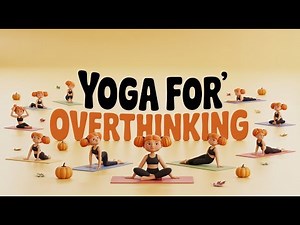 Yoga for Overthinking Kids | Calm Mind & Relaxation Poses 🍂 | Yoga for Children
