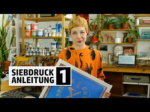 Siebdruck Anleitung Teil 1 - Erklärung für Einsteiger | Siebdruck selber machen