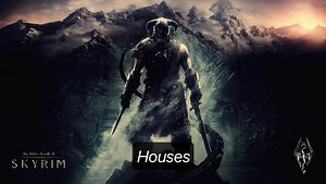 Skyrim: What are Houses?