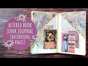 Guide to Making an Altered Book Junk Journal/Part 4 - Decorating More Pages
