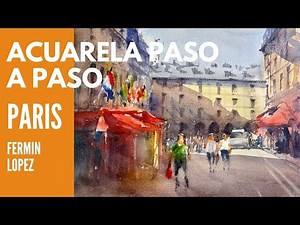 Acuarela París Paso a Paso Fermín López
