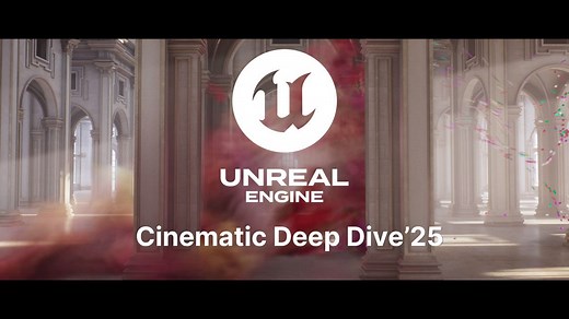 映像制作に特化したUE5の勉強会「Cinematic Deep Dive’25」を開催！