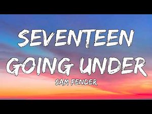 Sam Fender - Seventeen Going Under (Lyrics)