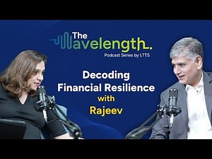 Decoding Financial Resilience with Rajeev | The Wavelength | Podcast Series By LTTS
