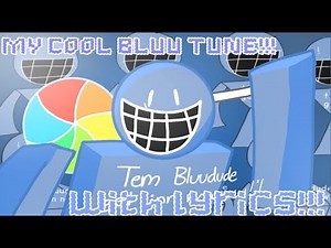 MY COOL BLUU TUNE WITH LYRICS!!!