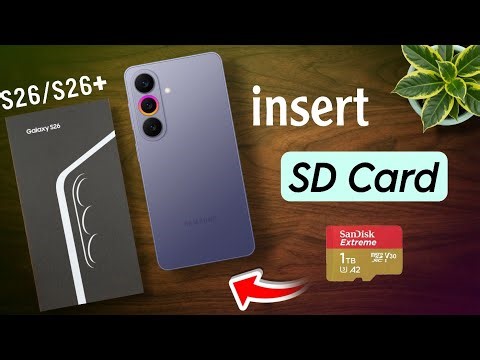 Samsung Galaxy S26 / S26 Plus: Does it Have microSD Card Slot, How to Insert SD Card on Samsung S26+