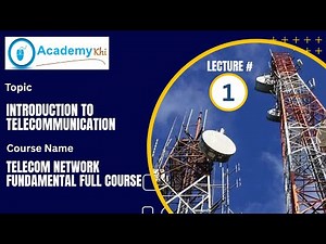 Telecom Network Fundamentals | Course Introduction, Communication & Telecommunication Basics