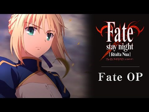 「Fate/stay night [Réalta Nua] 」Fate OP