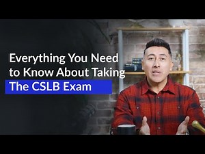 Everything You Need to Know About Taking The CSLB Exam