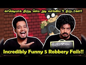 Thieves That Will Make You Stomach Hurt | 5 Most Funniest Robberies | RishiPedia | Tamil