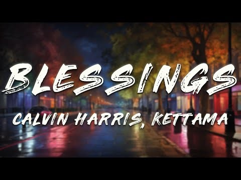 Calvin Harris - Blessings (KETTAMA Remix) [ Lyrics] ft. Clementine Douglas