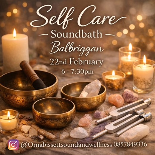 Orna Bissett Sound and Wellness on Instagram: "You are warmly invited to a Self-Care Soundbath Balbriggan • 22nd February • 6:00–7:30pm Step out of the busyness of the day and into an evening of deep rest and gentle nourishment. This soundbath is an invitation to slow down, soften your breath, and allow yourself to be held by waves of healing sound. As you settle comfortably, the room will fill with the rich, grounding tones of Tibetan singing bowls, their vibrations rippling through the body li