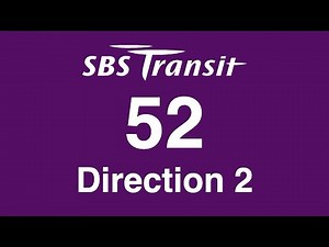 SBS Transit Trunk 52 Direction 2 Hyperlapse