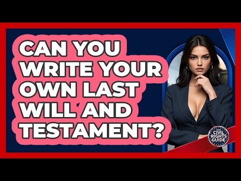 Can You Write Your Own Last Will And Testament?