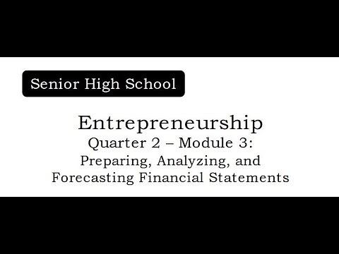 Entrepreneurship | Module 3 | Preparing, Analyzing, and Forecasting Financial Statements