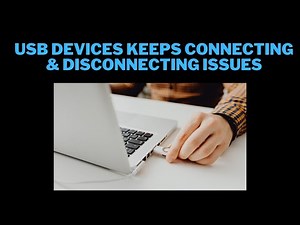 How to Fix USB Devices Keeps Connecting & Disconnecting Issues