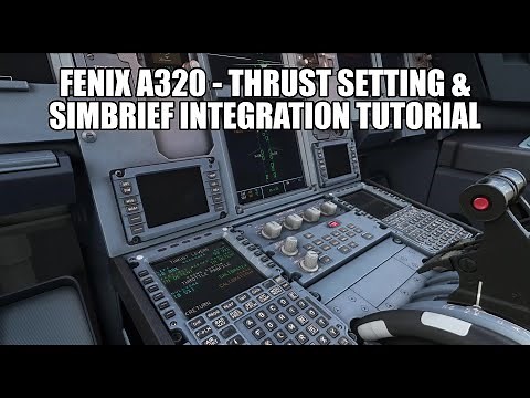 Fenix A320 - Thrust Calibration & Simbrief Integration Tutorial & Troubleshooting | MSFS 2020