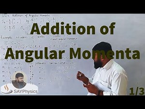 L38.1 Addition of angular momenta
