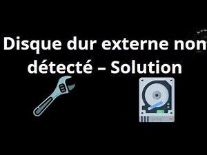 Disque dur externe non détecté - Quelle solution ?