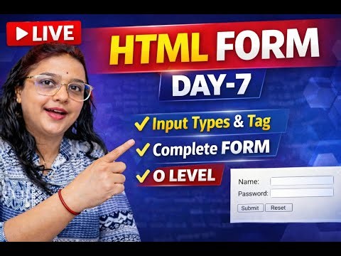 HTML Form Complete Tutorial | Day-7 Live Class | Input Types & Form Tag | O Level | Beginners