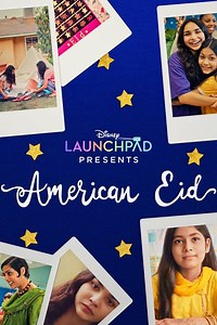 American Eid Summary, Latest News, Trailer, Cast, Where to Watch and More