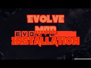 Evolve MOD file installation