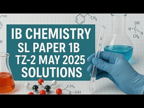 IB Chemistry SL Paper 1B TZ-2 May 2025 Solutions