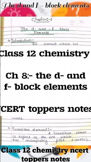 The d and f block elements|| chapter 8 ||class 12 chemistry Topper's notes #class12 #chemistry NCERT