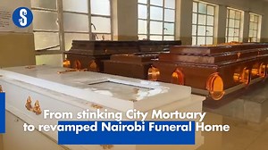 Today, a visit to the Nairobi Funeral Home, formerly the City Mortuary is a different experience. Tarmacked pavements, manicured lawns and freshly painted walls welcome you to the facility. | The Star, Kenya