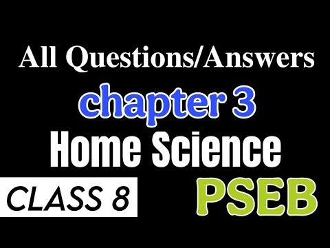 Chapter 3 Questions/Answers Home Science Class 8 PSEB #pseb #class8