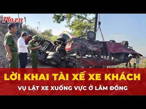 Tài xế xe khách khai gì về vụ tai nạn lật xe xuống vực làm 4 người tử vong ở Lâm Đồng? | Tin nhanh