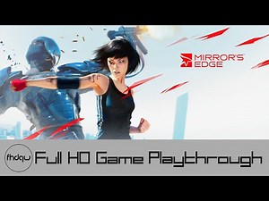 Mirror's Edge - Full Game Playthrough (No Commentary)