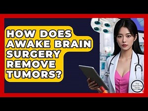 How Does Awake Brain Surgery Remove Tumors? - The Operating Table