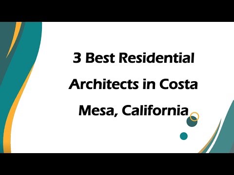 3 Best Residential Architects in Costa Mesa, California | Residential Designers
