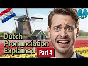 Dutch pronunciation explained, season 4