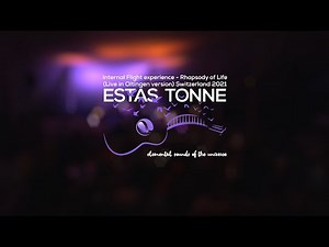 Estas Tonne || Internal Flight Experience - Rhapsody of Life (Live in Oltingen version 2021)