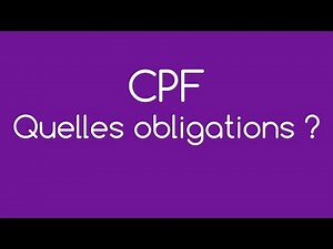 Le compte personnel de formation : quelles obligations pour le CPF ?