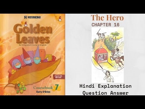 The Hero- Chapter 16, Class 7, Golden Leaves English, Hindi Explanation+ Question Answers